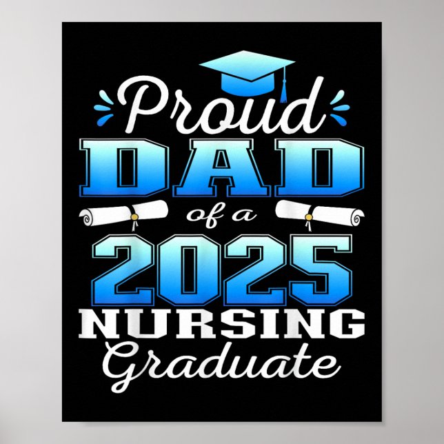 Proud Dad Cl Of 2025 Nursing Graduate Nurse  Poster (Front)