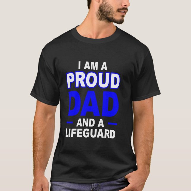 Proud Dad Lifeguard Bold Statement Design for Fath T-Shirt (Front)