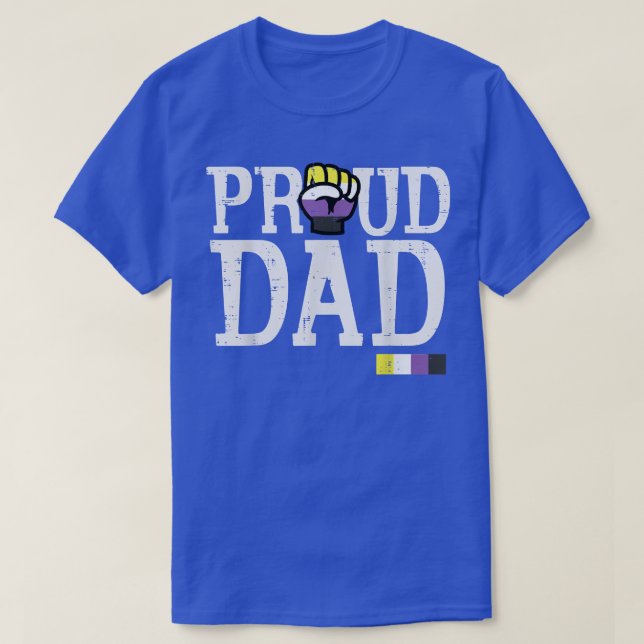 Proud Dad Nonbinary Fist Enby NB Pride Flag LGBTQ  T-Shirt (Design Front)