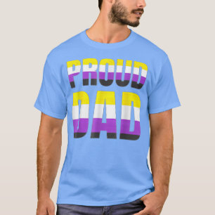 Proud Dad Nonbinary Pride Flag LGBT Fathers Day T- T-Shirt