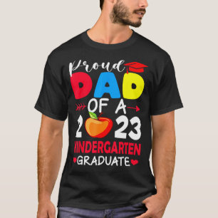Proud Dad Of 2023 Kindergarten Graduation Father s T-Shirt