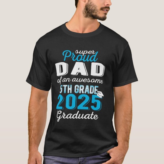 Proud Dad of 5th Grade Graduate 2025 Elementary Gr T-Shirt (Front)