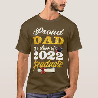 Proud Dad Of a 0 Graduate Father Class Of 0 Gradua T-Shirt