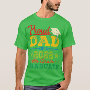 Proud Dad Of A 2022 6th Grade Graduate Graduation  T-Shirt