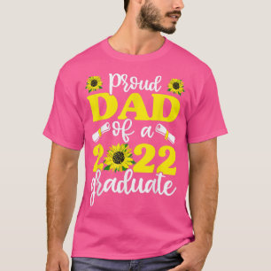 Proud Dad Of A 2022 Graduate Graduation Sunflower T-Shirt