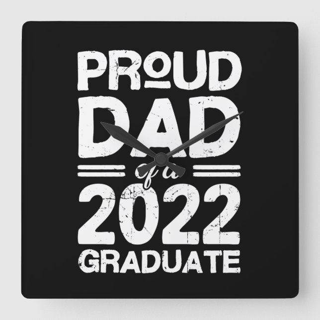 Proud Dad Of A 2022 Graduate Square Wall Clock (Front)