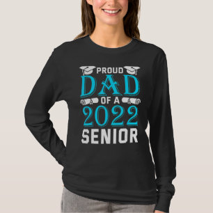 Proud Dad Of A 2022 Senior Graduation Papa Daddy T-Shirt