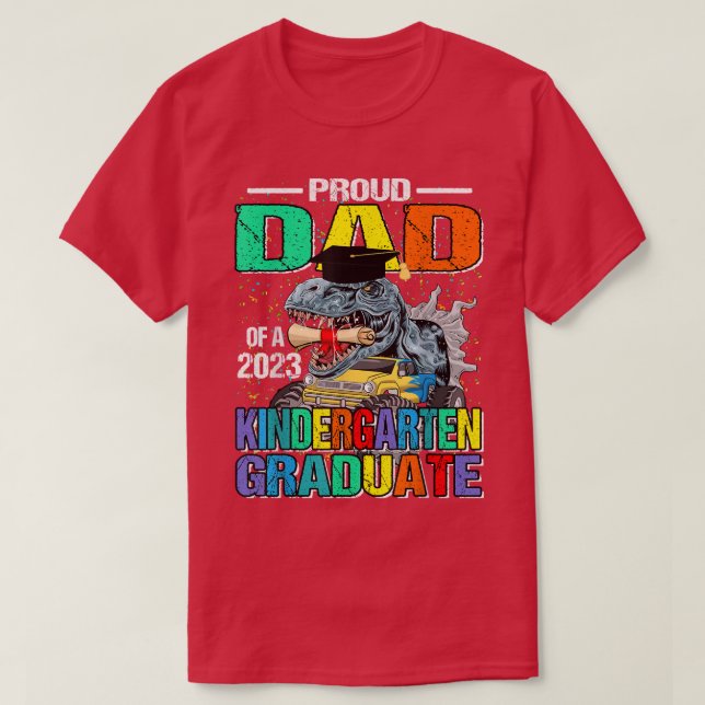 Proud Dad Of A 2023 Kindergarten Graduate Dinosaur T-Shirt (Design Front)