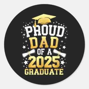 Proud Dad Of A 2025 Graduate Dad Graduation 2025 F Classic Round Sticker