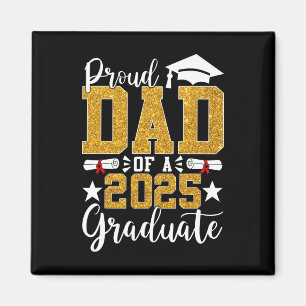 Proud Dad Of A 2025 Graduate Dad Graduation 2025 S Magnet