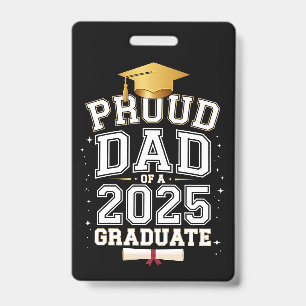 Proud Dad Of A 2025 Graduate Family Graduation ID Badge