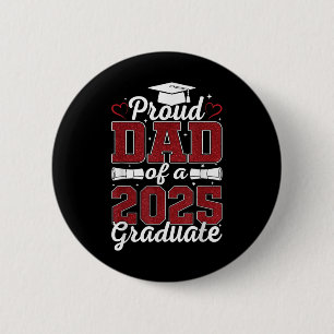 Proud Dad Of A 2025 Graduate Senior Cl Of 2025 Gra 6 Cm Round Badge