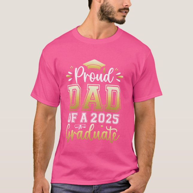 Proud Dad of a 2025 Graduate Senior Graduation Men T-Shirt (Front)