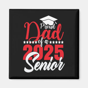 Proud Dad Of A 2025 Senior Dad Cl Of 2025 Graduati Magnet