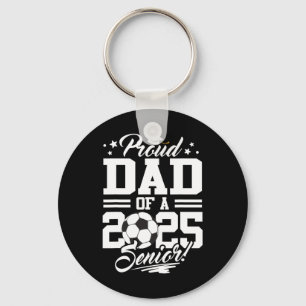 Proud Dad Of A 2025 Senior Graduate Soccer Ll Key Ring