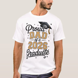 Proud Dad Of A 2026 Graduate Gold Graduation T-Shirt