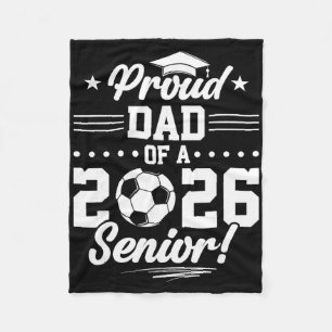 Proud Dad Of A 2026 Senior Soccer Graduate Fleece Blanket