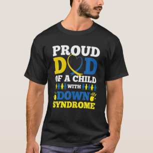 Proud Dad Of A Child With Down Syndrome T-Shirt
