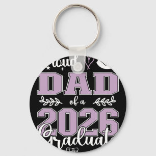 Proud Dad Of A Cl Of 2026 Graduate For Graduation Key Ring