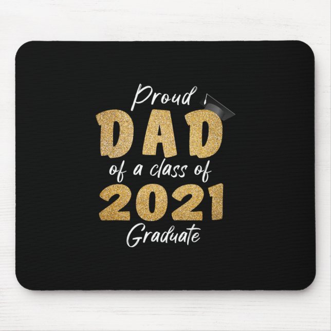 Proud Dad of a Class of 2021 Graduate Mouse Pad (Front)