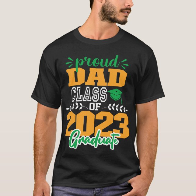Proud DAD of a Class of 2023 MODERN SCRIPT GRAD T-Shirt (Front)