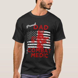 Proud Dad of a Combat Medic T-Shirt