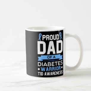 Proud Dad Of A Diabetes Warrior T1d Awareness Type Coffee Mug
