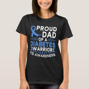 Proud Dad Of A Diabetes Warrior T1d Awareness Type T-Shirt