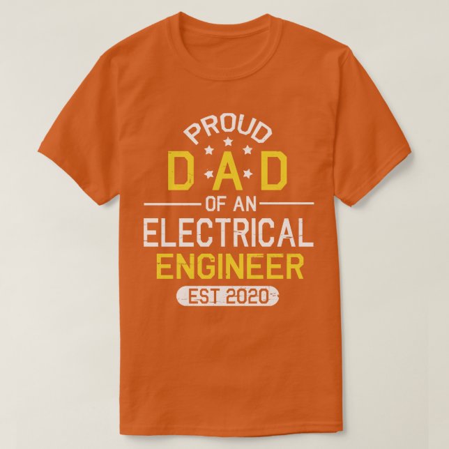Proud Dad Of A Electrical Engineer Est 2020 Happy  T-Shirt (Design Front)