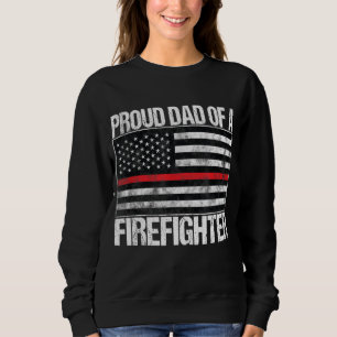 Proud Dad of a Firefighter - Fireman Parent Sweatshirt
