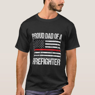 Proud Dad Of A Firefighter - Fireman Parent T-Shirt