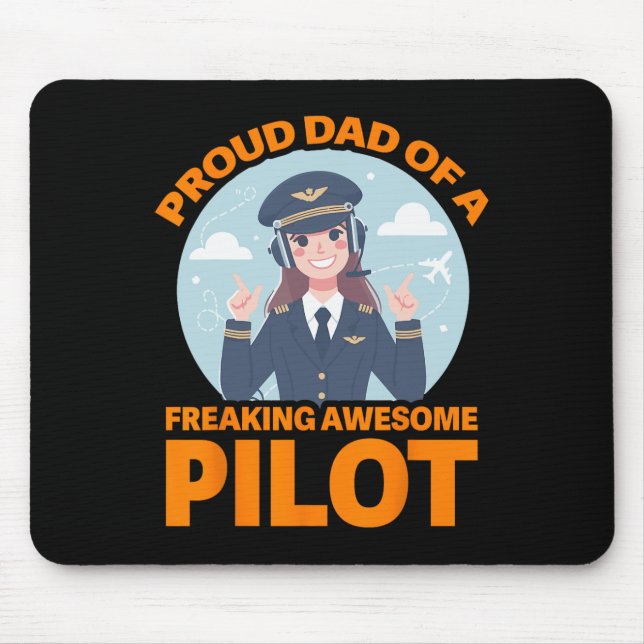 Proud Dad Of A Freaking Awesome Pilot  Mouse Pad (Front)
