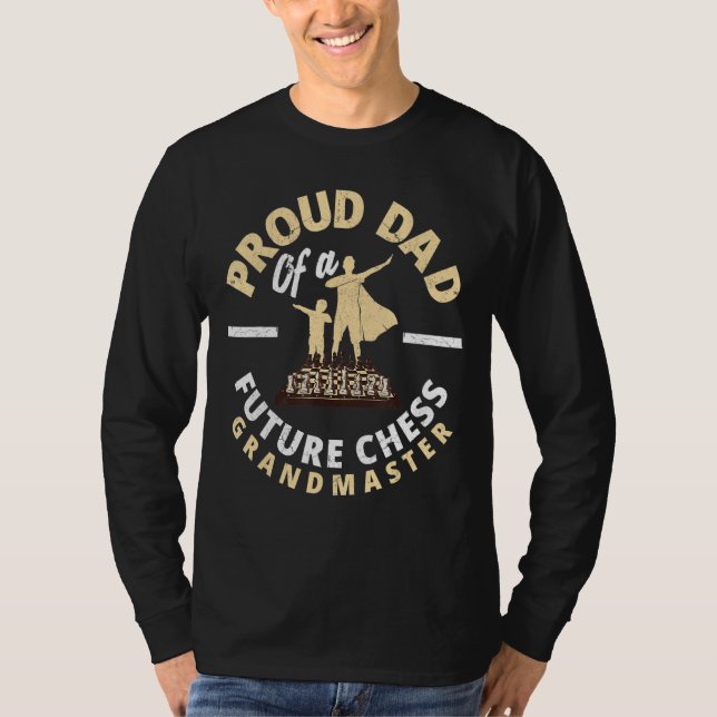 Proud Dad Of A Future Chess Grandmaster Gambit Fat T-Shirt (Front)