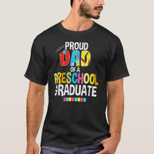 Proud Dad Of A Preschool Graduate Graduation Fathe T-Shirt