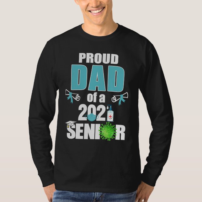 Proud Dad of a Senior 2021 Graduation Graduate Qua T-Shirt (Front)
