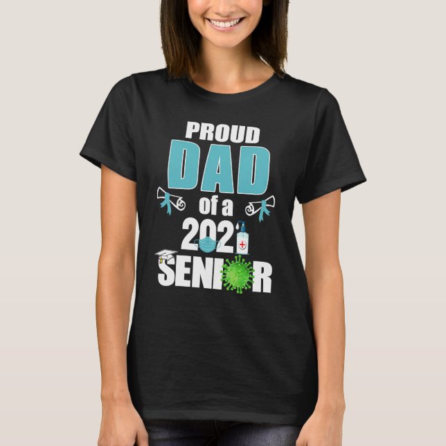 Proud Dad of a Senior 2021 Graduation Graduate Qua T-Shirt (Front)