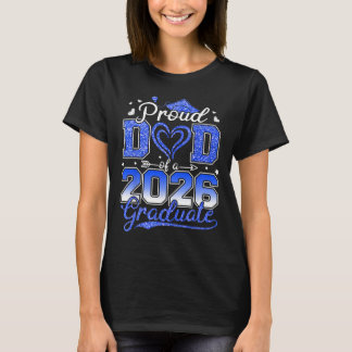 Proud Dad Of A Senior 2026 Cl Of 2026 Graduate Gra T-Shirt
