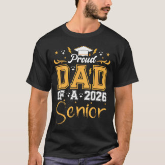 Proud Dad Of A Senior 2026 Cl Of 2026 Graduate  T-Shirt