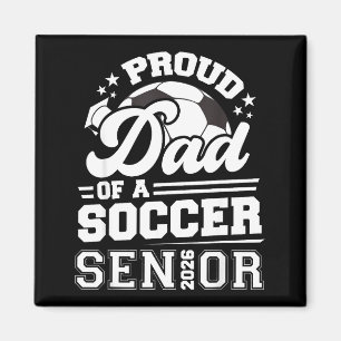 Proud dad of a soccer ball senior class of 2026Pro Magnet