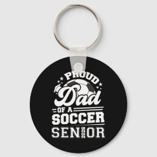 Proud Dad Of A Soccer Ll Senior Cl Of 2026 Graduat Key Ring