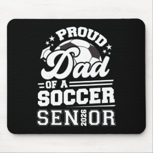 Proud Dad Of A Soccer Ll Senior Cl Of 2026 Graduat Mouse Pad