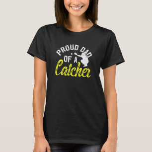 Proud Dad Of A Softball Catcher Father Softball Ca T-Shirt