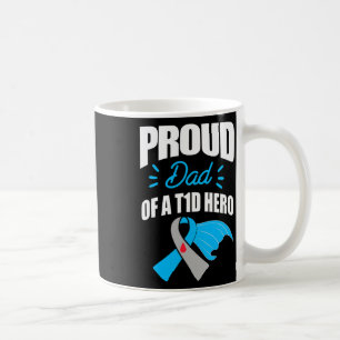 Proud Dad Of A T1d Hero Type 1 Diabetes Dad Awaren Coffee Mug