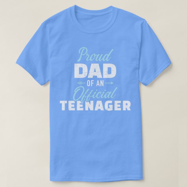 Proud dad of a teenager 13th birthday T-Shirt (Design Front)