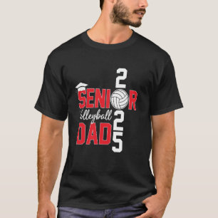 Proud Dad Of A Volleyball Senior 2025 Graduation M T-Shirt