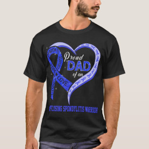 Proud Dad Of An Ankylosing Spondylitis Warrior T-Shirt