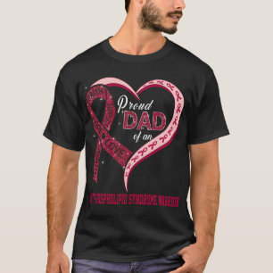 Proud Dad Of An Antiphospholipid Syndrome Warrior T-Shirt