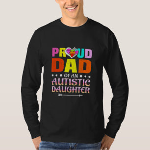 Proud Dad Of An Autistic Daughter Autistic Child P T-Shirt