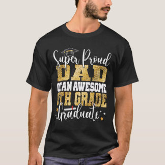 Proud Dad Of An Awesome 8th Grade Graduate 2023  T-Shirt