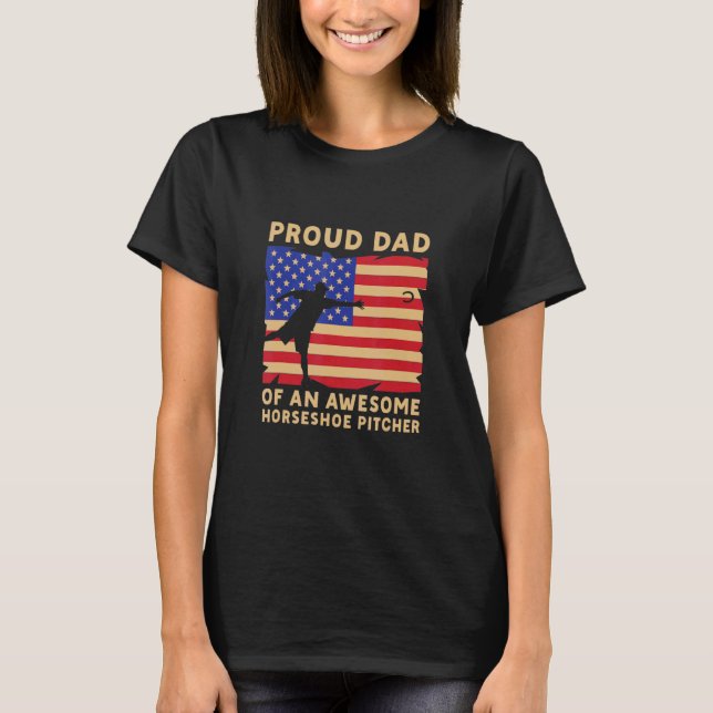 Proud Dad Of An Awsome Horseshoe Pitcher Throwing T-Shirt (Front)